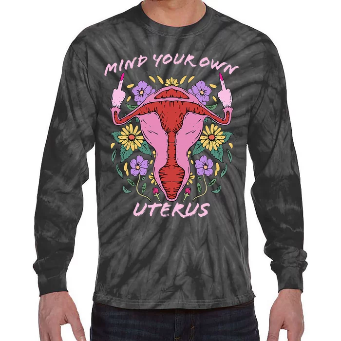 Mind Your Own Uterus Middle Finger Feminism Tie-Dye Long Sleeve Shirt