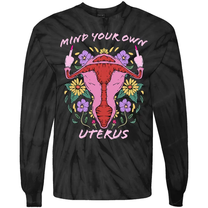 Mind Your Own Uterus Middle Finger Feminism Tie-Dye Long Sleeve Shirt