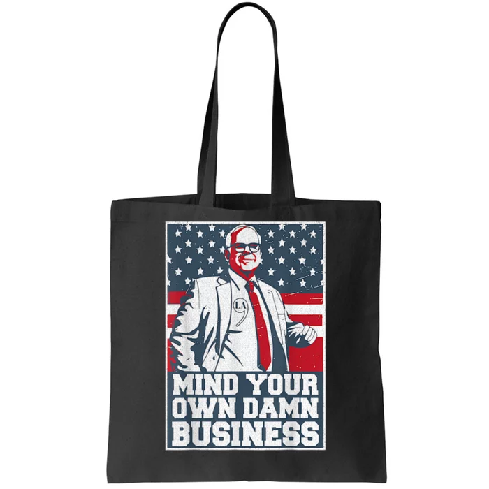 Mind Your Own Damn Business Tim Waltz Kamala Harris 2024 Tote Bag