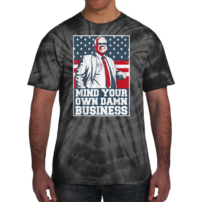 Mind Your Own Damn Business Tim Waltz Kamala Harris 2024 Tie-Dye T-Shirt