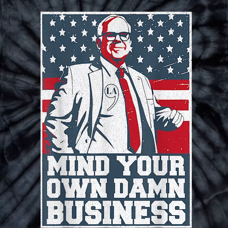 Mind Your Own Damn Business Tim Waltz Kamala Harris 2024 Tie-Dye T-Shirt