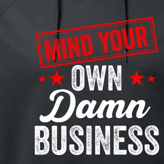 Mind Your Own Damn Business Performance Fleece Hoodie