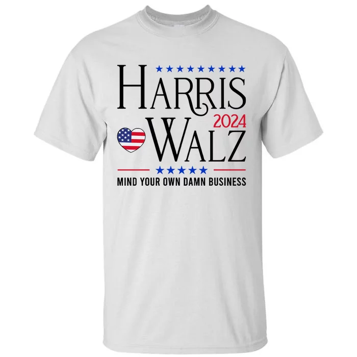 Mind Your Own Dawn Business Harris Walz 2024 Tall T-Shirt