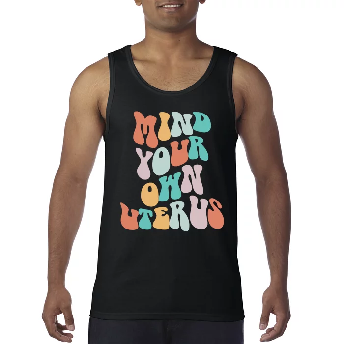 Mind Your Own Uterus Women's Rights Feminist Pro Choice Tank Top