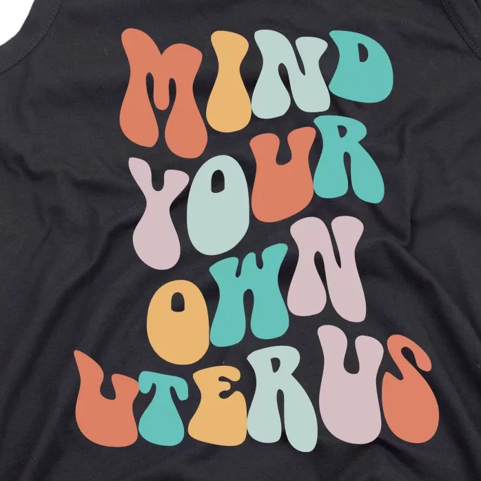 Mind Your Own Uterus Women's Rights Feminist Pro Choice Tank Top