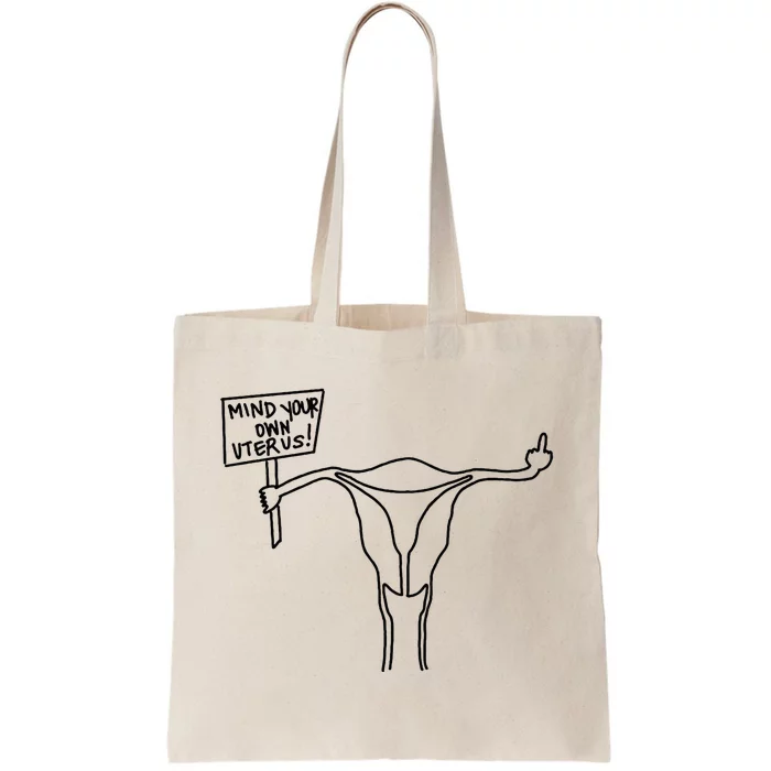 Mind Your Own Uterus Rights Feminist Tote Bag