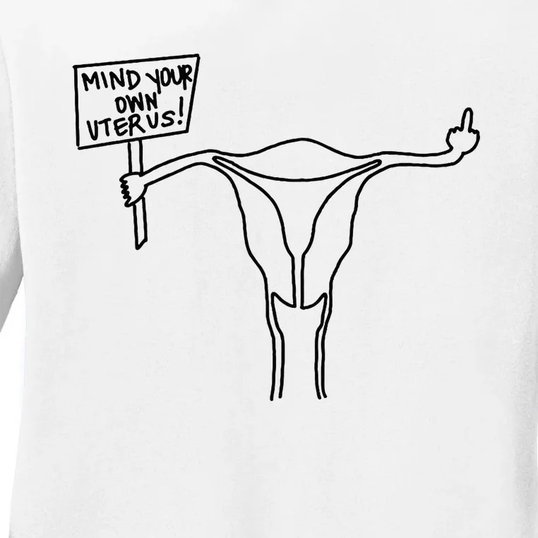 Mind Your Own Uterus Rights Feminist Ladies Long Sleeve Shirt