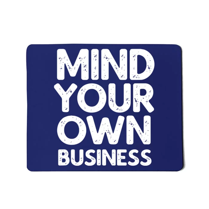 Mind Your Own Business Vintage Gift Mousepad