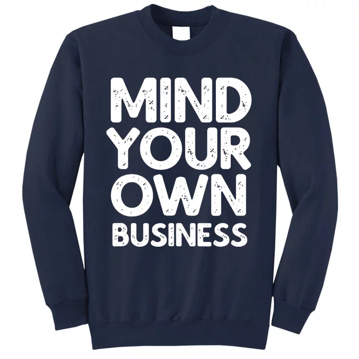 Mind Your Own Business Vintage Gift Tall Sweatshirt