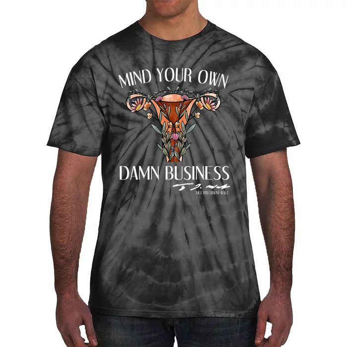 Mind Your Own Damn Business Uterus Tie-Dye T-Shirt