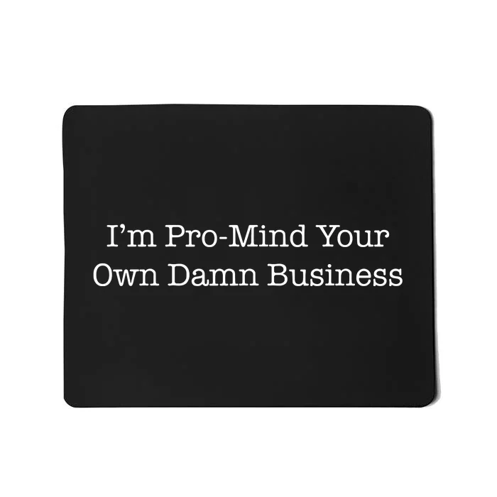 Mind Your Own Damn Business Harris Walz Mousepad