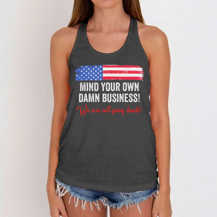 Mind Your Own Damn Business WeRe Not Going Back Women's Knotted Racerback Tank