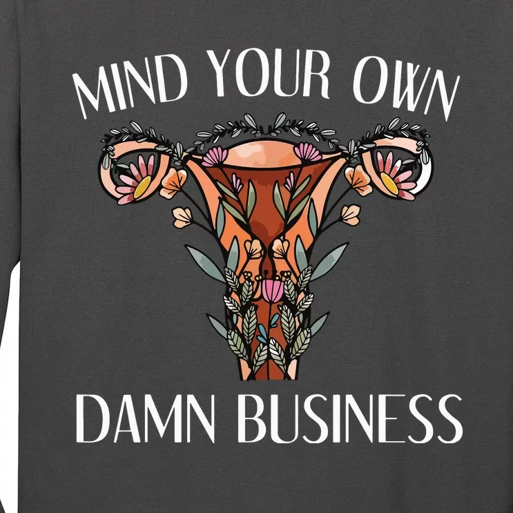 Mind Your Own Damn Business Uterus Tall Long Sleeve T-Shirt