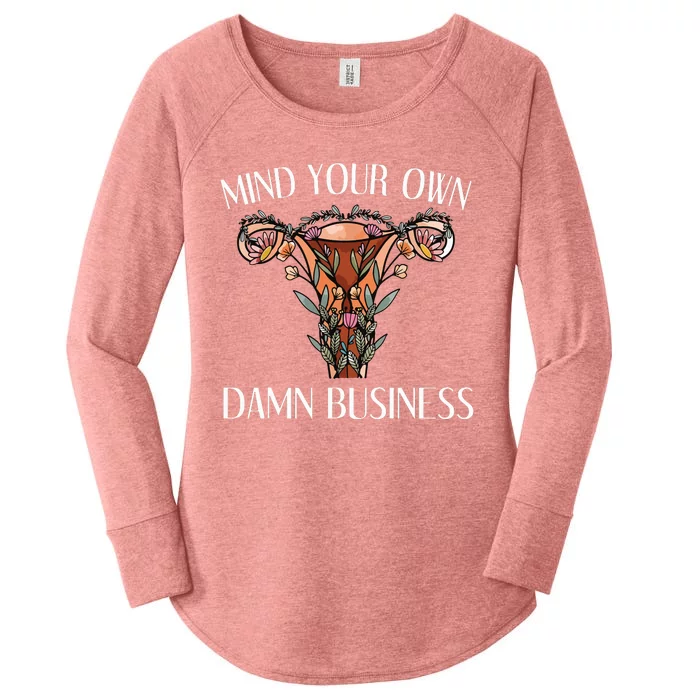 Mind Your Own Damn Business Uterus Women's Perfect Tri Tunic Long Sleeve Shirt