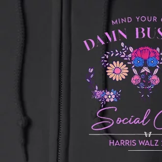 Mind Your Own Damn Business Harris Walz Waltz 2024 Floral Full Zip Hoodie