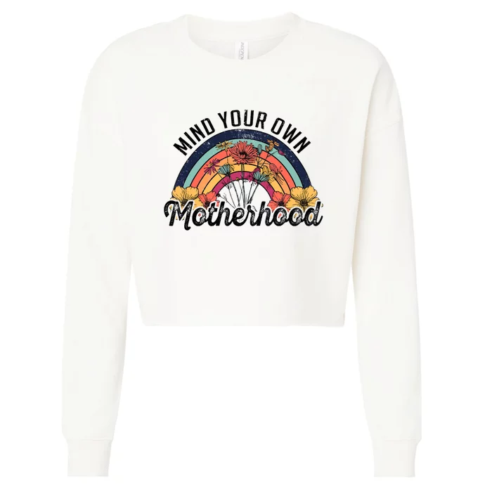 Mind Your Own Motherhood Matching Mother's Day Cropped Pullover Crew