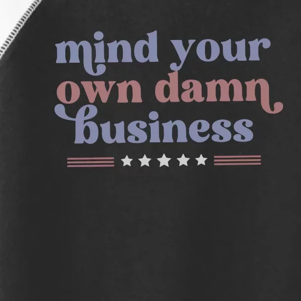 Mind Your Own Damn Business Tim Walz Harris Waltz Toddler Fine Jersey T-Shirt