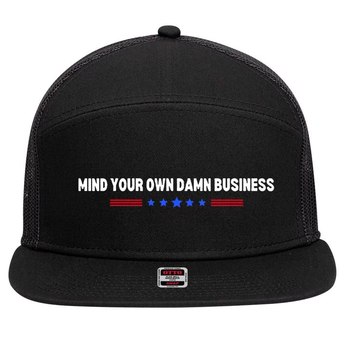 Mind Your Own Damn Business 7 Panel Mesh Trucker Snapback Hat