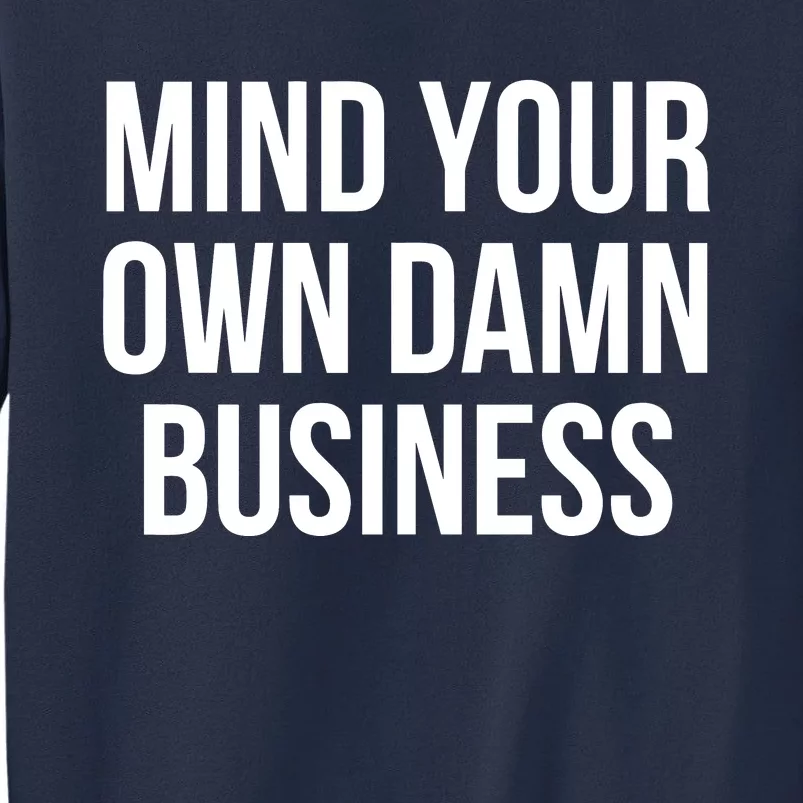 Mind Your Own Business Sweatshirt