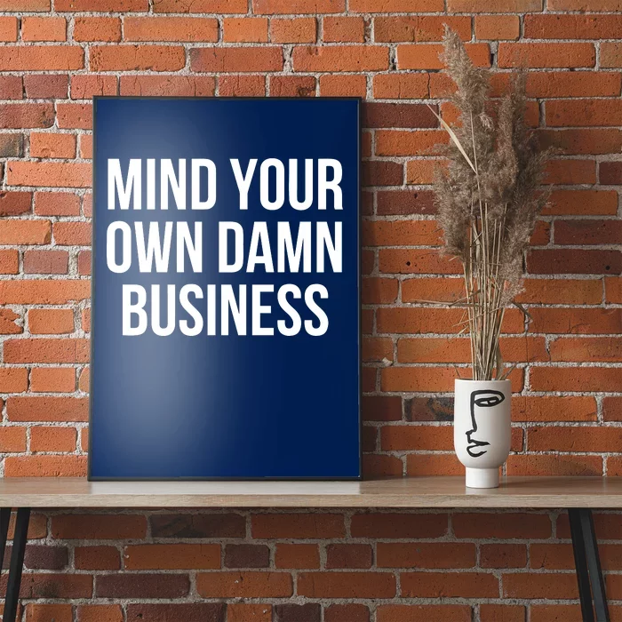 Mind Your Own Business Poster