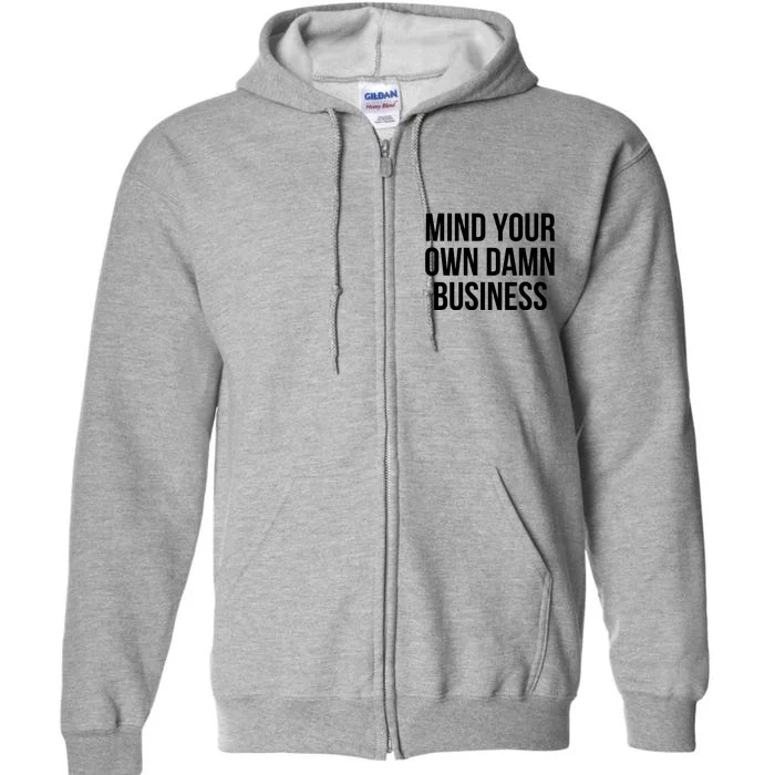 Mind Your Own Business Full Zip Hoodie