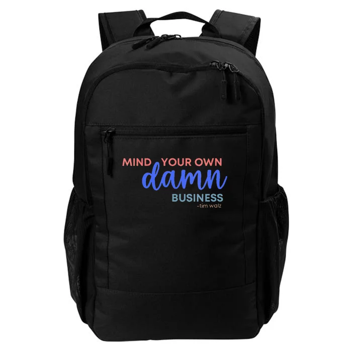 Mind Your Own Damn Business 2024 Walz Presidential Election Daily Commute Backpack