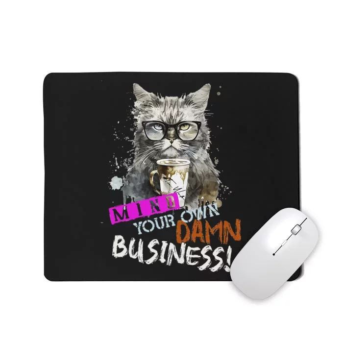 Mind Your Own Damn Business Cat Lady Mousepad