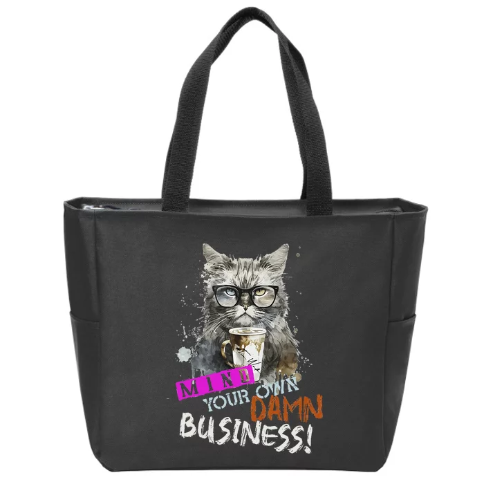 Mind Your Own Damn Business Cat Lady Zip Tote Bag