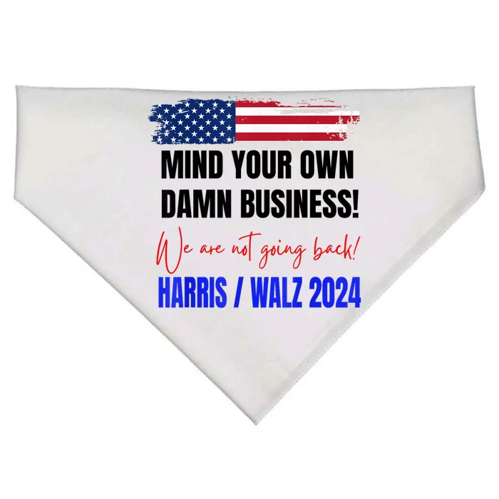 Mind Your Own Damn Business We Are Not Going Back Harris 24 USA-Made Doggie Bandana