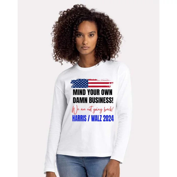 Mind Your Own Damn Business We Are Not Going Back Harris 24 Womens Cotton Relaxed Long Sleeve T-Shirt