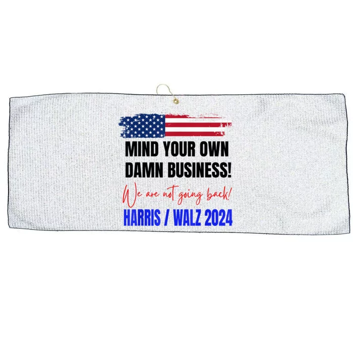 Mind Your Own Damn Business We Are Not Going Back Harris 24 Large Microfiber Waffle Golf Towel