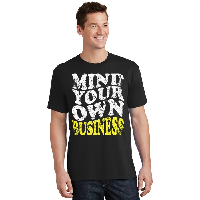 Mind Your Own Business Retro Vintage Love Privacy Introvert T-Shirt