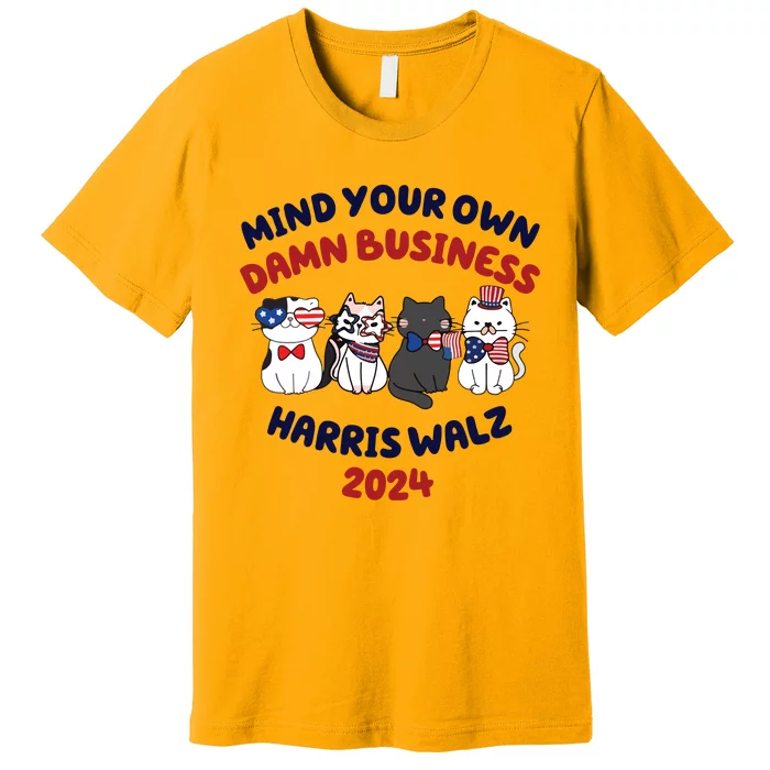 Mind Your Own Damn Business Tim Walz Golden Rule Premium T-Shirt