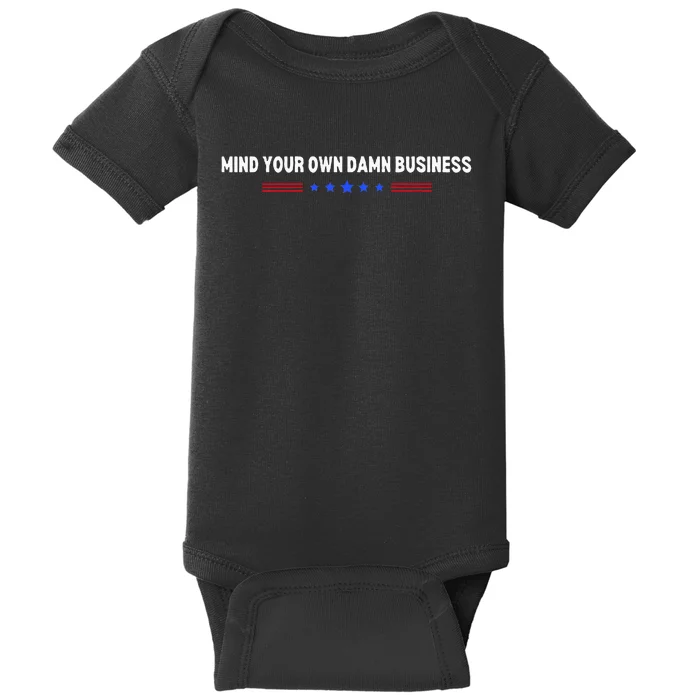 Mind Your Own Damn Business Baby Bodysuit