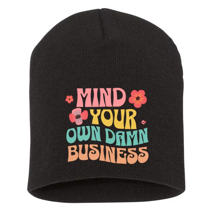 Mind Your Own Damnnnn Business Short Acrylic Beanie