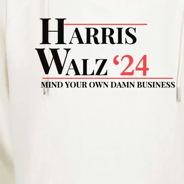 Mind Your Own Damn Business Harris Walz 2024 Womens Funnel Neck Pullover Hood