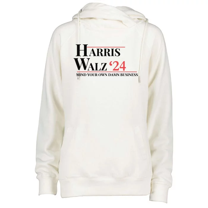 Mind Your Own Damn Business Harris Walz 2024 Womens Funnel Neck Pullover Hood