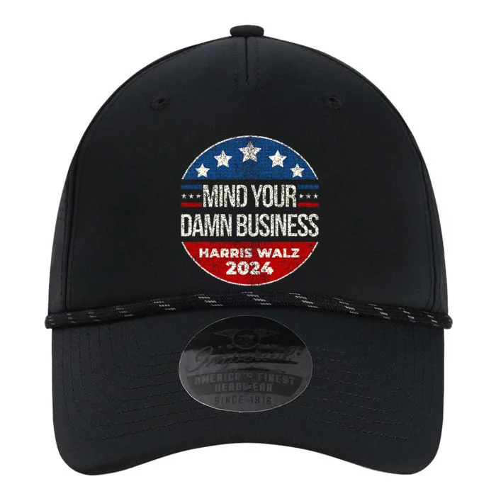 Mind Your Own Damn Business Harris Walz 2024 Performance The Dyno Cap