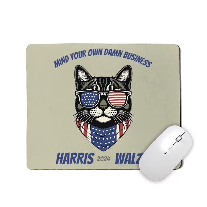 Mind Your Own Damn Business Kamala Harris Walz 2024 Mousepad