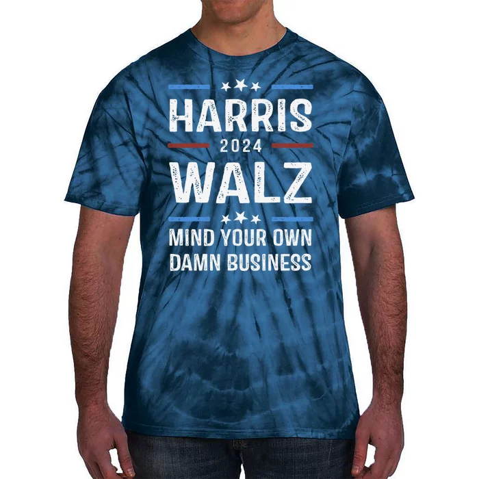 Mind Your Own Damn Business Harris Walz 2024 Tie-Dye T-Shirt