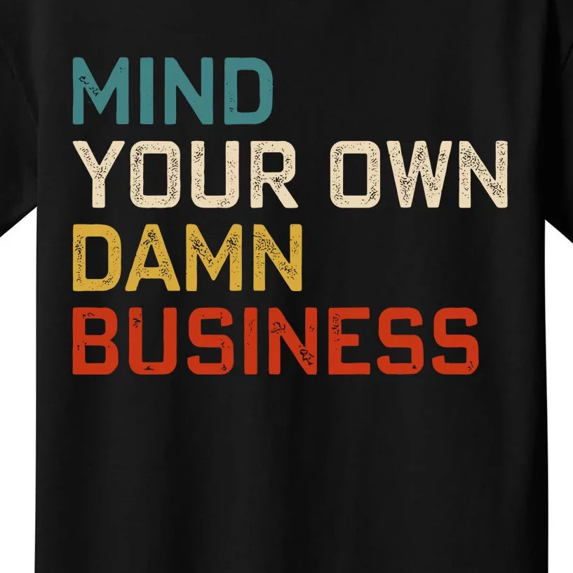 Mind Your Own Damn Business Harris Walz President Vp 2024 Kids T-Shirt