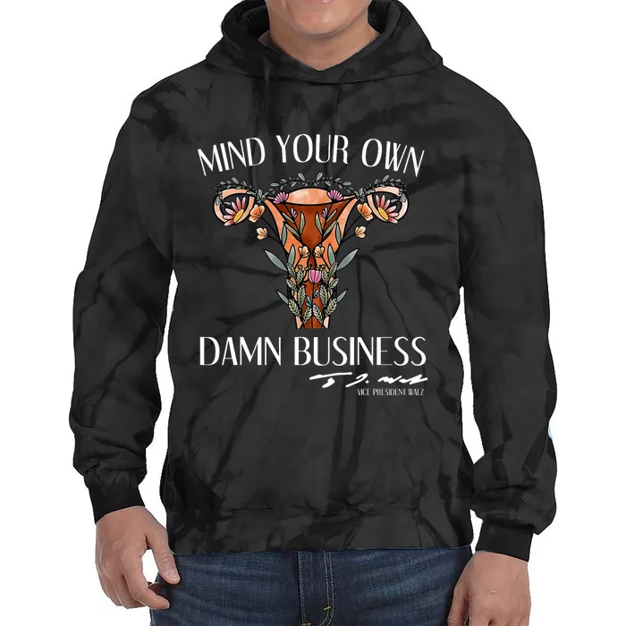 Mind Your Own Damn Business Uterus Tie Dye Hoodie