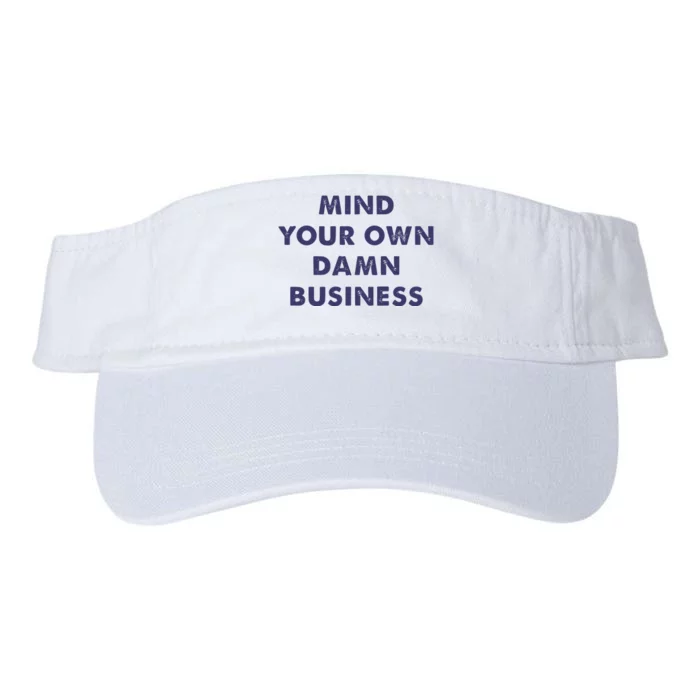 Mind Your Own Damn Business Kamala Harris Tim Walz 2024 Valucap Bio-Washed Visor