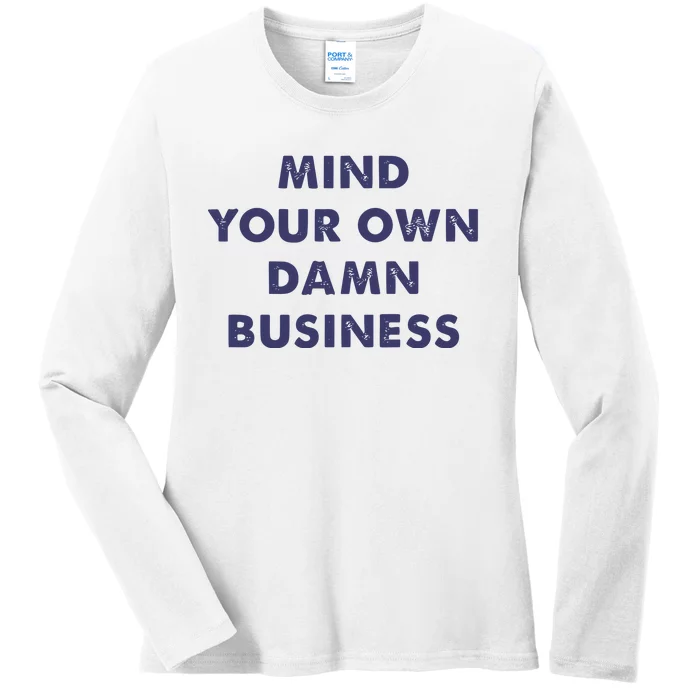 Mind Your Own Damn Business Kamala Harris Tim Walz 2024 Ladies Long Sleeve Shirt