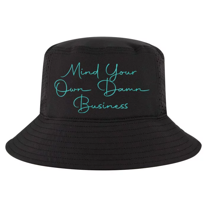 Mind Your Own Damn Business Cool Comfort Performance Bucket Hat