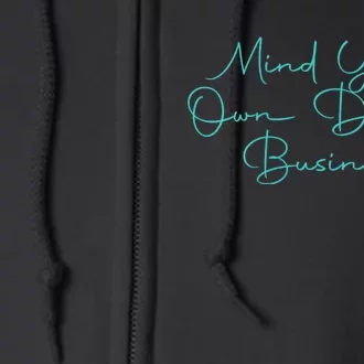 Mind Your Own Damn Business Full Zip Hoodie