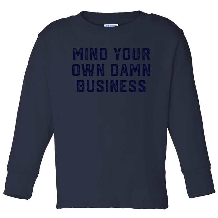 Mind Your Own Damn Business Harris Waltz 2024 Election Toddler Long Sleeve Shirt