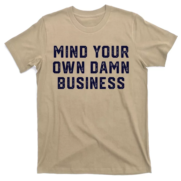 Mind Your Own Damn Business Harris Waltz 2024 Election T-Shirt