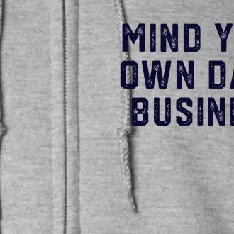 Mind Your Own Damn Business Harris Waltz 2024 Election Full Zip Hoodie