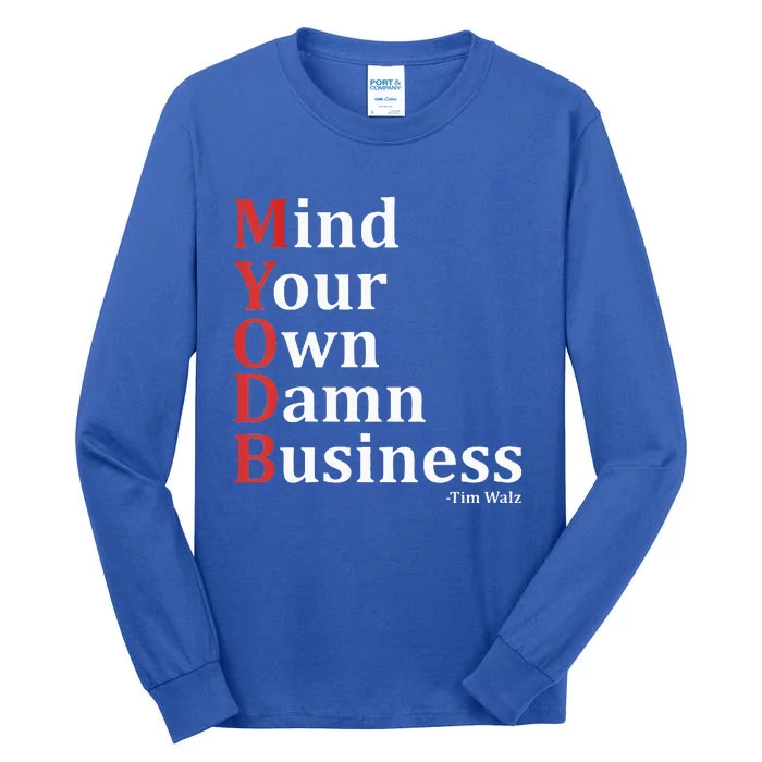 Mind Your Own Damn Business Quotes Walz 2024 Coach Walz Tall Long Sleeve T-Shirt